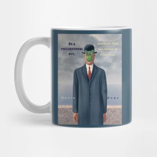 David Hume quote: Be a philosopher, but amidst all your philosophy be still a man. Mug